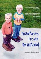 Nowhere Near Manhood 0557082218 Book Cover