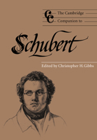 Cambridge Companion to Schubert, The (Cambridge Companions to Music) 0521484243 Book Cover