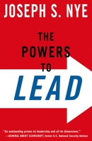 The Powers to Lead: Soft, Hard, and Smart 0199754136 Book Cover