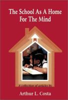 The School as a Home for the Mind: Creating Mindful Curriculum, Instruction, and Dialogue 0932935338 Book Cover