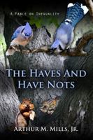 The Haves and Have Nots 0986016691 Book Cover