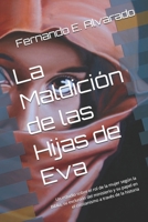 La Maldición de las Hijas de Eva: un estudio sobre el rol de la mujer según la Biblia, su exclusión del ministerio y su papel en el cristianismo a través de la historia B08WV8KP29 Book Cover