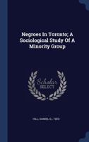Negroes in Toronto; a sociological study of a minority group 1376902095 Book Cover