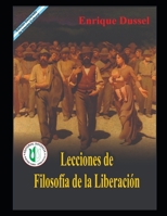 Lecciones de Filosofía de la Liberación: Obras selectas 9 B08S2NFHDC Book Cover