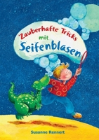 Zauberhafte Tricks mit Seifenblasen 3753463949 Book Cover