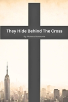 They Hide Behind The Cross B0DF474FSB Book Cover