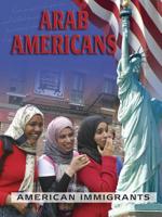 Arab Americans (American Immigrants) 1600446108 Book Cover