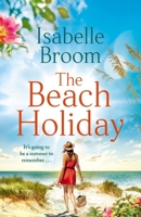 The Beach Holiday: Sunshine fills the pages! Escape to The Hamptons and fall in love 1529383722 Book Cover