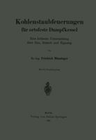 Kohlenstaubfeuerungen Fur Ortsfeste Dampfkessel: Eine Kritische Untersuchung Uber Bau, Betrieb Und Eignung 3642472494 Book Cover