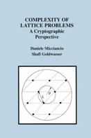 Complexity of Lattice Problems: A Cryptographic Perspective (The International Series in Engineering and Computer Science) 1461352932 Book Cover