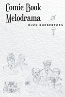 Comic Book Melodrama 1649527799 Book Cover