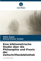 Eine bibliometrische Studie über die Philosophie und Praxis der Zeitschriftenbibliothek (German Edition) 6208860741 Book Cover