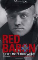 The Red Baron: The Life and Death of an Ace 0715328212 Book Cover