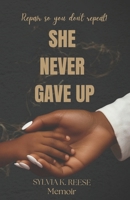 She Never Gave Up: MEMOIR B0F3W89KXD Book Cover
