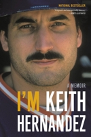 I'm Keith Hernandez: A Memoir 0316395730 Book Cover
