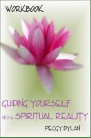 Guiding Yourself Into A Spiritual Reality Workbook 1889409553 Book Cover