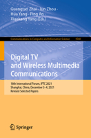 Digital TV and Wireless Multimedia Communications: 18th International Forum, IFTC 2021, Shanghai, China, December 3–4, 2021, Revised Selected Papers ... in Computer and Information Science, 1560) 9811922659 Book Cover