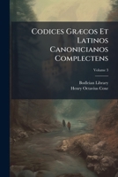Codices Græcos Et Latinos Canonicianos Complectens, Volume 3 1247187853 Book Cover