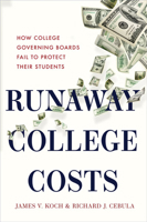 Runaway College Costs: How College Governing Boards Fail to Protect Their Students 1421438887 Book Cover
