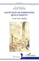 Les écoles de formation, quels enjeux ?: XVIIe-XXIe siècles (Historiques) (French Edition) 234301342X Book Cover