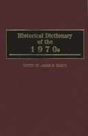 Historical Dictionary of the 1970s 0313305439 Book Cover