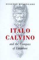Italo Calvino and the Compass of Literature (Toronto Italian Studies) 0802087639 Book Cover
