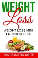 Weight Loss: Weight Loss Mini Encyclopedia 1974196755 Book Cover