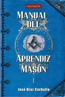 Manual del Aprendiz Masón: (1er Grado) (Manuales de Masonería Simbólica) (Spanish Edition) B0GZCXPSND Book Cover