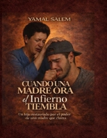 CUANDO UNA MADRE ORA EL INFIERNO TIEMBLA B0GG6V2J5K Book Cover
