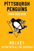 Pittsburgh Penguins Trivia Quiz Book - Hockey - The One With All The Questions: NHL Hockey Fan - Gift for fan of Pittsburgh Penguins B0863S4QXQ Book Cover