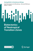 Biotectonics of Neotropical Transition Zones (SpringerBriefs in Evolutionary Biology) 303180161X Book Cover