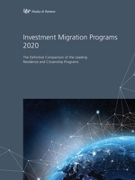 Investment Migration Programs 2020: The Definitive Comparison of the Leading Global Residence and Citizenship Programs 3952494976 Book Cover