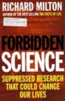 Forbidden Science: Suppressed Research That Could Change Our Lives 1857023021 Book Cover
