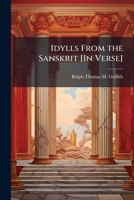Idylls From The Sanscrit By Ralph T[homas] H[otchkin] Griffith 1141844184 Book Cover