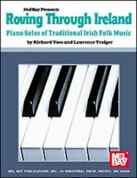 Mel Bay Roving Through Ireland - Piano Solos Of Trad Irish Flk Music 0786657316 Book Cover