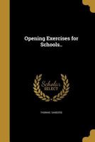 Opening Exercises for Schools 1373363126 Book Cover