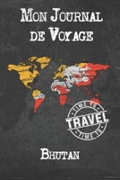 Mon Journal de Voyage Bhutan: 6x9 Carnet de voyage I Journal de voyage avec instructions, Checklists et Bucketlists, cadeau parfait pour votre s�jour � Bhutan et pour chaque voyageur. 1673956815 Book Cover