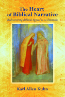 The Heart of the Bible Narrative: Rediscovering Biblical Appeal to the Emotions 0800663381 Book Cover