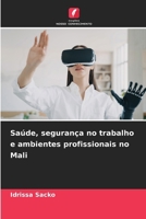 Saúde, segurança no trabalho e ambientes profissionais no Mali (Portuguese Edition) 6208047390 Book Cover