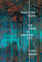 Phantom Signs: The Muse in Universe City 1621904695 Book Cover