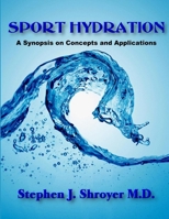 Sport Hydration: A Synopsis on Concepts and Applications 0557146429 Book Cover