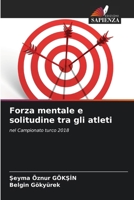 Forza mentale e solitudine tra gli atleti (Italian Edition) 6209374654 Book Cover