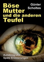 B�se Mutter und die anderen Teufel: Autobiografie / Sp�te Erinnerungen 3347480031 Book Cover