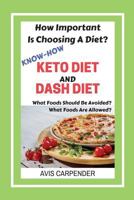 Know-How: Keto Diet and Dash Diet: How Important Is Choosing a Diet 1983697656 Book Cover