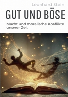 Gut und Böse: Macht und moralische Konflikte unserer Zeit (German Edition) 3769317602 Book Cover