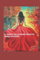 IL TEMPO DELL'AMORE PERDUTO (Italian Edition) B0GJP4FN7T Book Cover