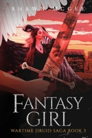 Fantasy Girl (Wartime Druid Saga) B0CKDMVBZW Book Cover