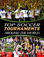 Top Soccer Tournaments Around the World 1435891406 Book Cover