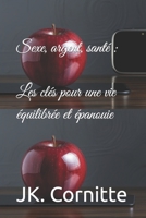 Sexe, argent, santé : Les clés pour une vie équilibrée et épanouie B0C9SNQKZF Book Cover