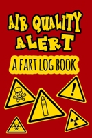 Air Quality Alert: A Fart Log Book 1696287677 Book Cover